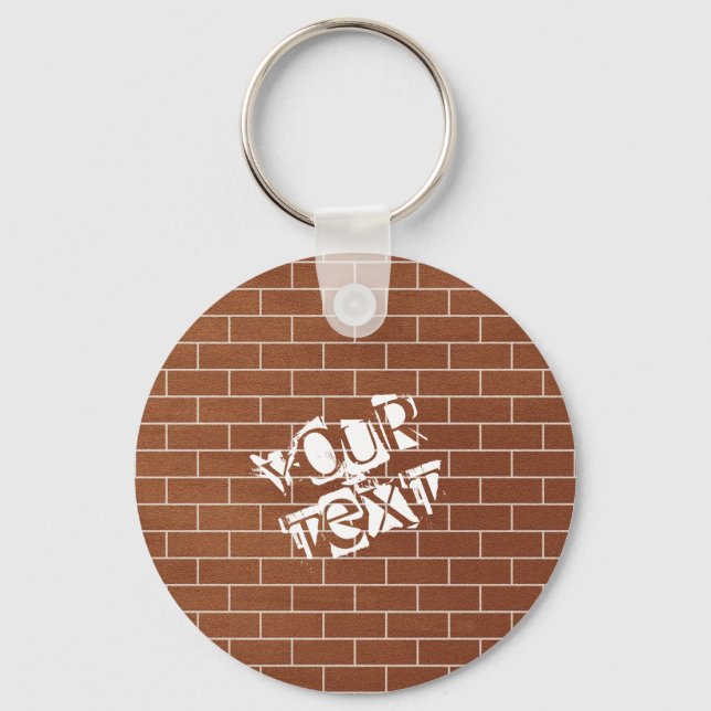 A Brick Wall - Add Your Text / Motto / Name Key Ring (Front)