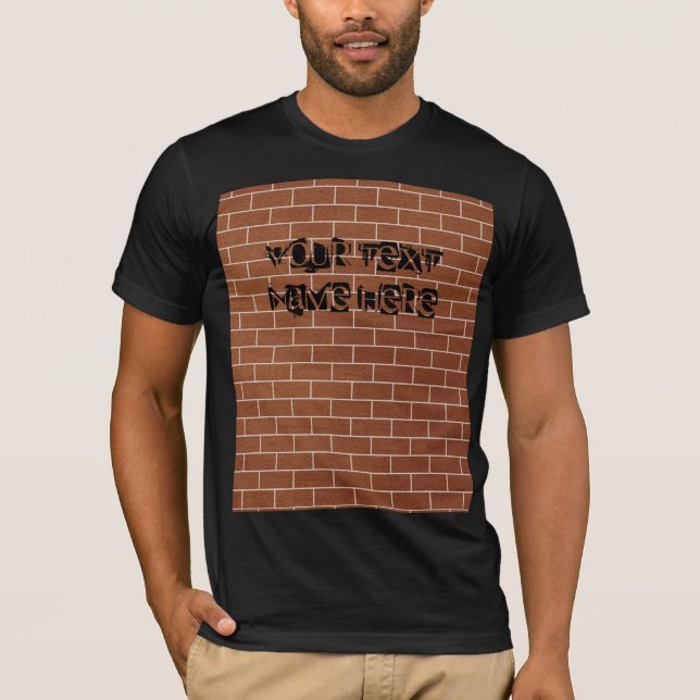 A Brick Wall T-Shirt with Your Custom Text (Front)