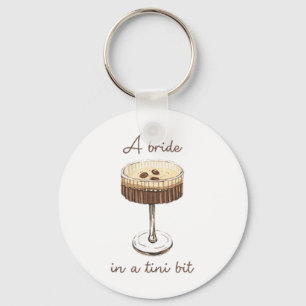 A Bride In A Tiny Bit Bride Funny Martini Bachelor Key Ring