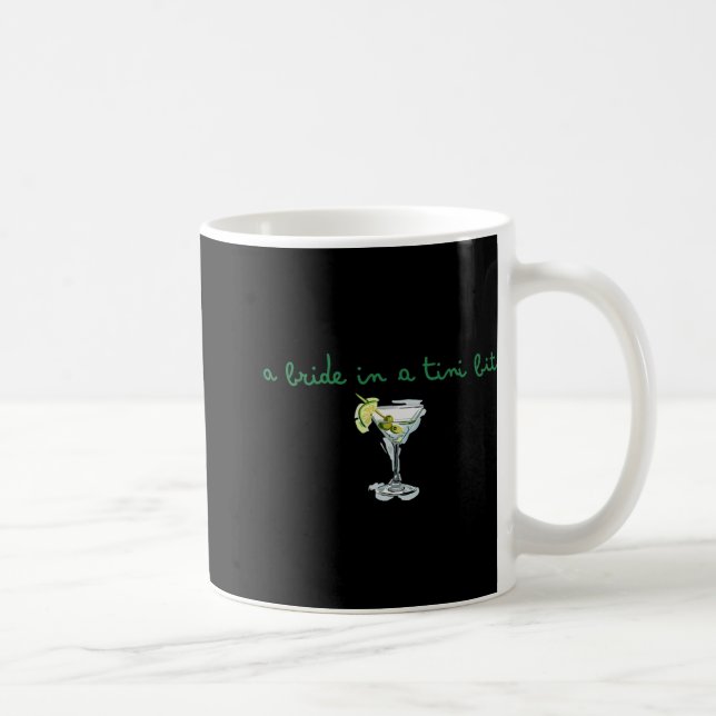 A Bride In A Tiny Bit Bride Tail Martini Bachelore Coffee Mug (Right)