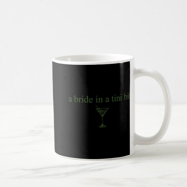 A Bride In A Tiny Bit Bride Tail Martini Bachelore Coffee Mug (Right)