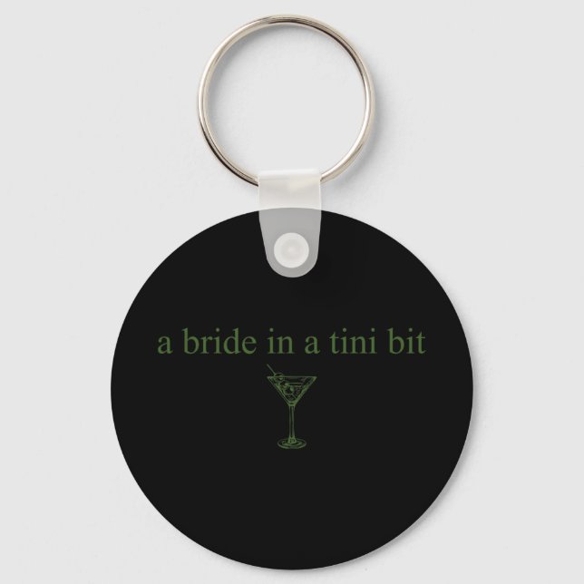 A Bride In A Tiny Bit Bride Tail Martini Bachelore Key Ring (Front)