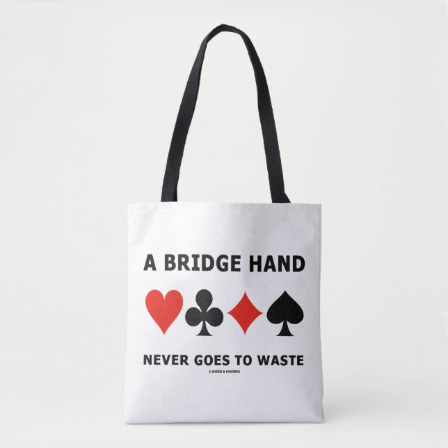 A Bridge Hand Never Goes To Waste Four Card Suits Tote Bag (Front)