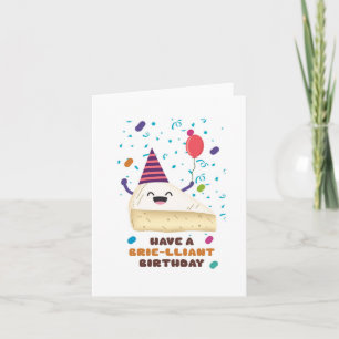 A Brie-Lliant Puns Birthday Card