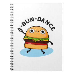 A-bun-dance Funny Dancing Burger Pun Notebook
