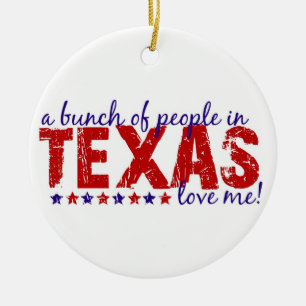 A Bunch of People in Texas Love Me! Ornament