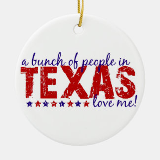 A Bunch of People in Texas Love Me! Ornament