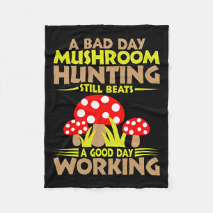 A Byd Day Mushroom Hunting Still Beats A Good Day Fleece Blanket