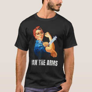 A Call To Arms  Don't Wait Vaccinate Vax The Arms T-Shirt