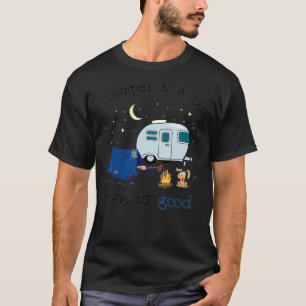 A Camper And A Dog Life Is Good Camp Gift T-Shirt