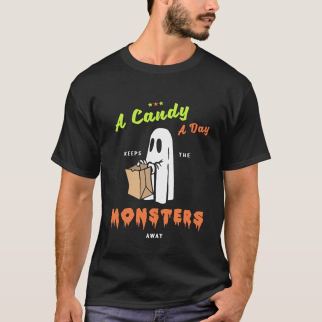 A Candy A Day Keep the Monsters Away T-Shirt (Front)