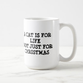 A Cat Is For Life, Not Just For Christmas Coffee Mug