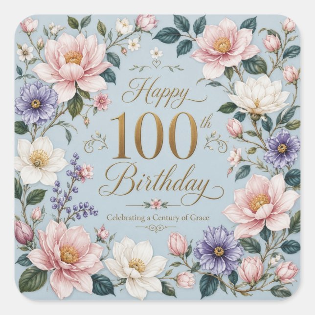 A Century of Blooming Grace Square Sticker (Front)