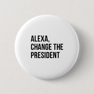 A Change The President Funny Saying Quote  6 Cm Round Badge
