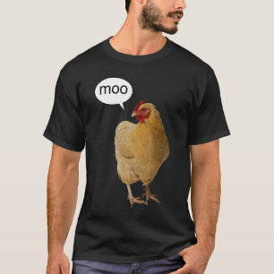 A Chicken Saying Moo T-Shirt