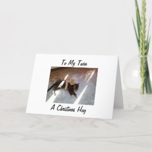 A CHRISTMAS HUG FOR MY TWIN AT CHRISTMAS HOLIDAY CARD