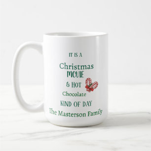 A Christmas Movie & Hot Chocolate Kind of Day Coffee Mug