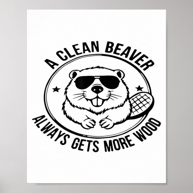 A Clean Beaver Always Gets More Wood Adults Joke M Poster (Front)