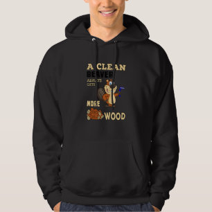 A Clean Beaver Always Gets More Wood Animal Hoodie