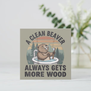 A Clean Beaver Always Gets More Wood Dirty Humour  Invitation