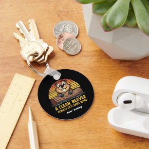 A Clean Beaver Always Gets More Wood Funny Gift Key Ring