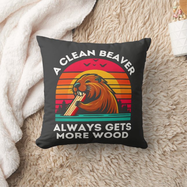 A Clean Beaver Always Gets More Wood Funny Quote Cushion (Blanket)