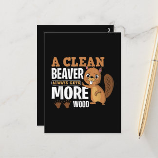 A Clean Beaver Always Gets More Wood funny quote Postcard