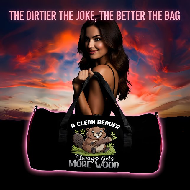 A Clean Beaver Gets More Wood Duffle Bag (Creator Uploaded)