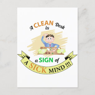 A Clean Desk is A sign of Sick Mind Postcard