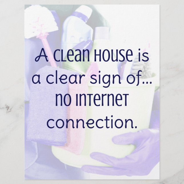 A clean house is a clear sign of… no internet (Front)