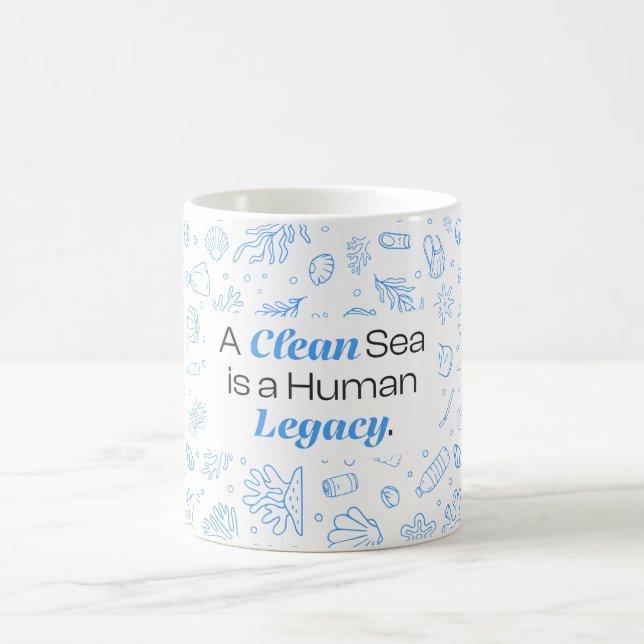 A Clean Sea is a Human Legacy | Ocean Pollution Coffee Mug (Center)