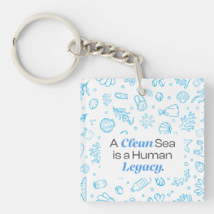A Clean Sea is a Human Legacy Ocean Pollution Key Ring