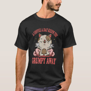 A Coffee A Day Keeps He Grumpy Away Cat Drinks Cof T-Shirt