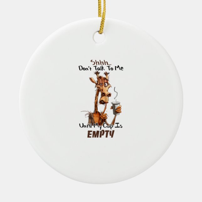 A Cold Giraffe With A Cup Of Coffee  Ceramic Ornament (Front)