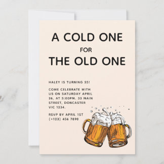 A Cold One for The Old One 55th Birthday Party Invitation