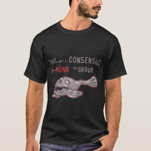 a consensus amonk the group Aquarium Gift T-Shirt