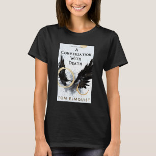 A Conversation With Death T-Shirt