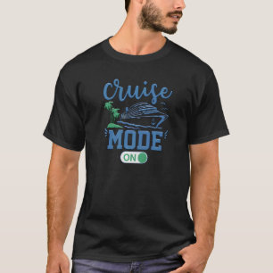 A Cool Cruise Mode On Blue Cruise Vacation T-Shirt
