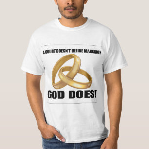 A Court Doesn't Define Marriage God Does T-Shirt