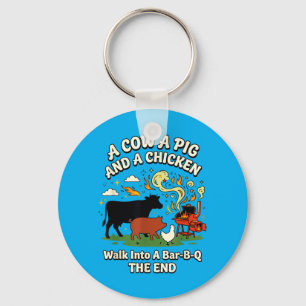 A Cow A Pig A Chicken Walk Into A Bar B Q Grill Key Ring
