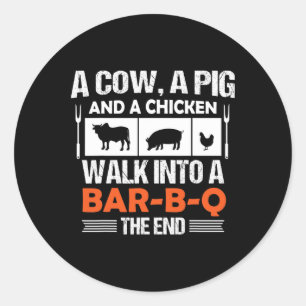 A Cow, A Pig And A Chicken Walk Into A R-b-q _1 Classic Round Sticker