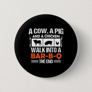 A Cow, A Pig And A Chicken Walk Into A R-b-q 6 Cm Round Badge