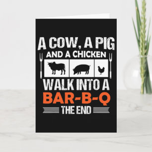 A Cow, A Pig And A Chicken Walk Into A R-b-q  Card
