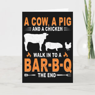 A Cow A Pig And A Chicken Walk Into A R B Q The En Card
