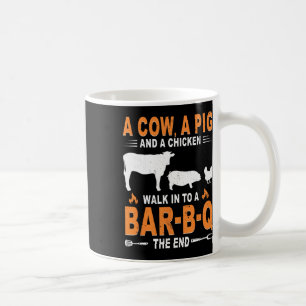 A Cow A Pig And A Chicken Walk Into A R B Q The En Coffee Mug
