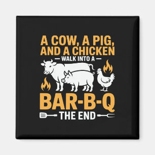 A Cow A Pig And A Chicken Walk Into A R B Q The En Magnet