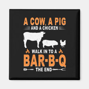 A Cow A Pig And A Chicken Walk Into A R B Q The En Magnet