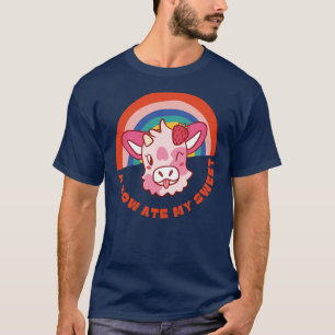  A cow ate my sweet slogan T-Shirt