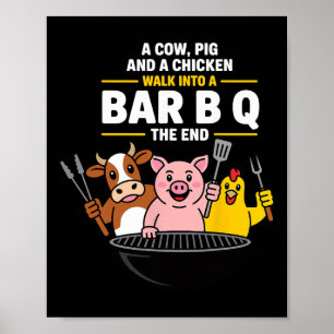 A Cow, Pig And A Chicken Walk Into A R B Q The End Poster