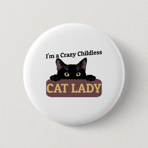 A Crazy Childless Cat Lady Kamala Harris 2024 Pres 6 Cm Round Badge